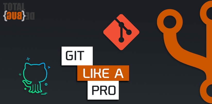 Use Git like a pro!